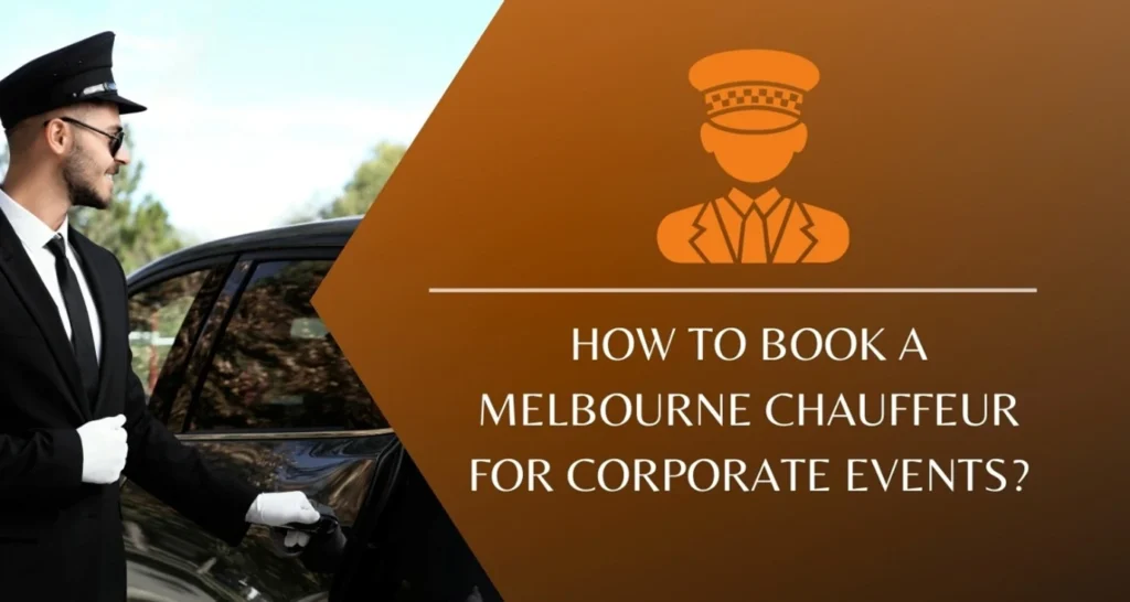 Melbourne chauffeur for corporate events